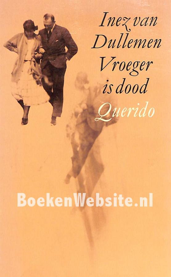 Vroeger Is Dood Dullemen Inez Van BoekenWebsite Nl