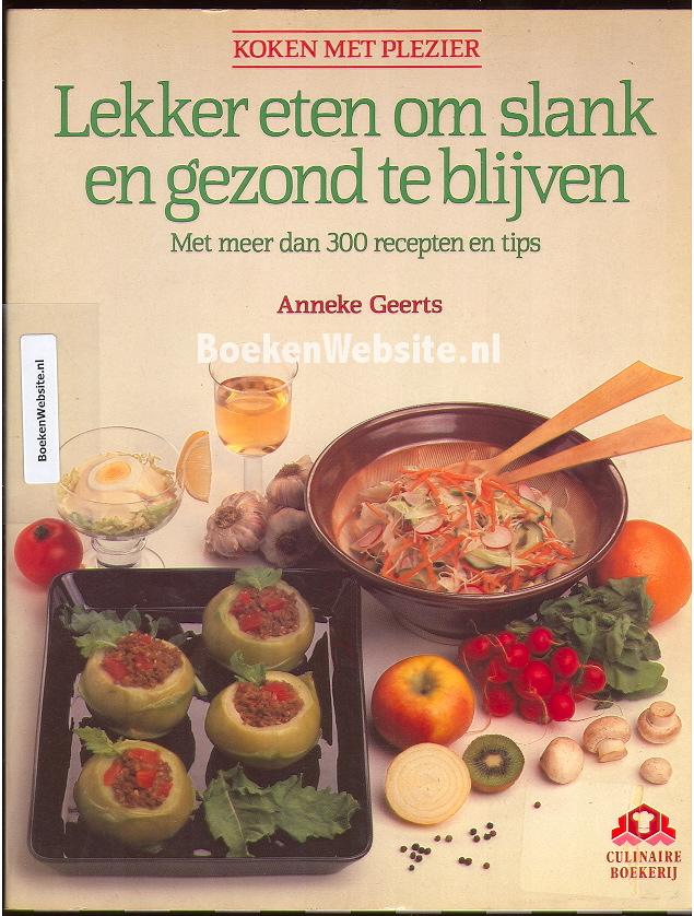 Lekker Eten Om Slank En Gezond Te Blijven Geerts Anneke BoekenWebsite Nl