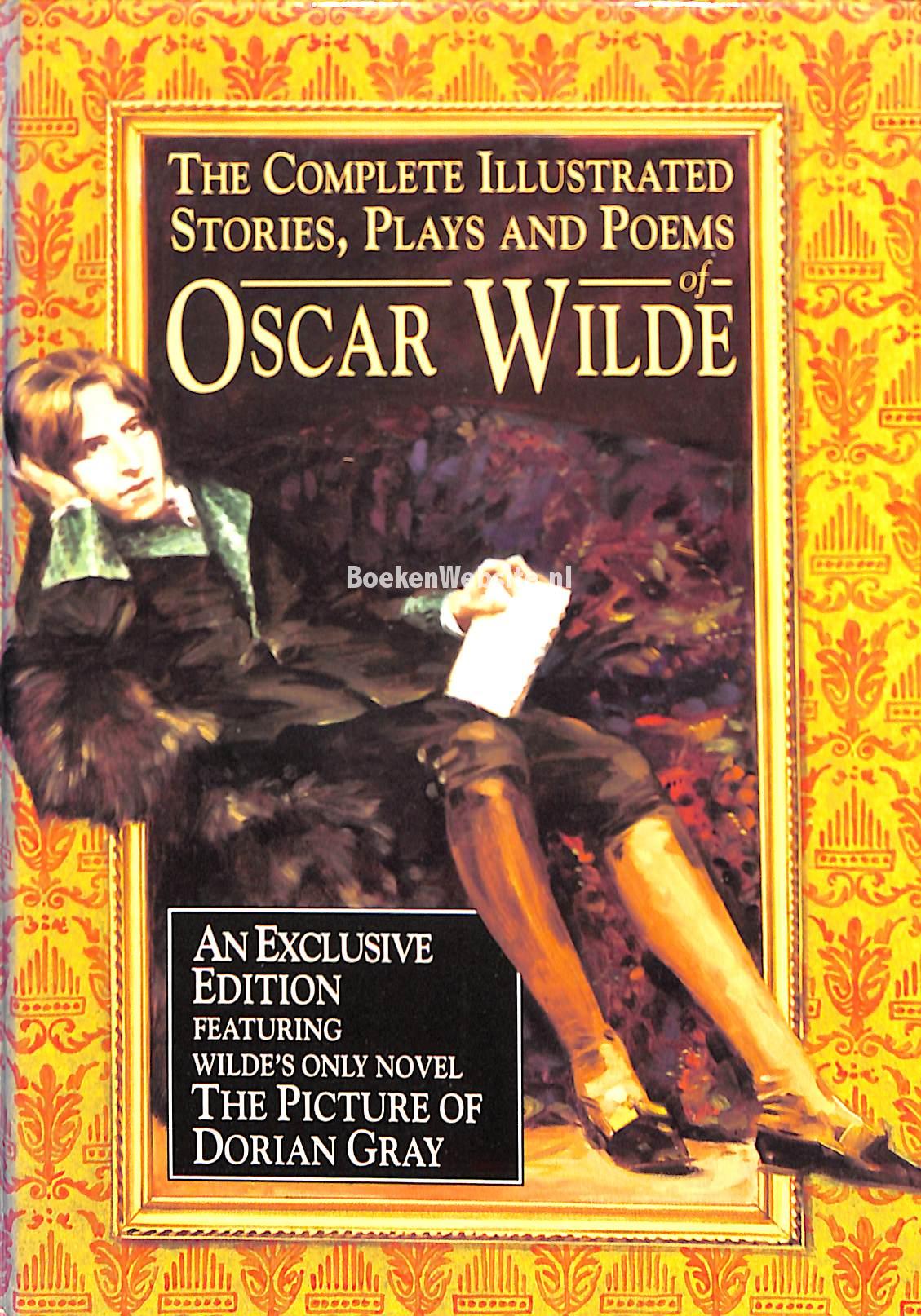 The Complete Illustrated Stories Plays And Poems Of Oscar Wilde Wilde