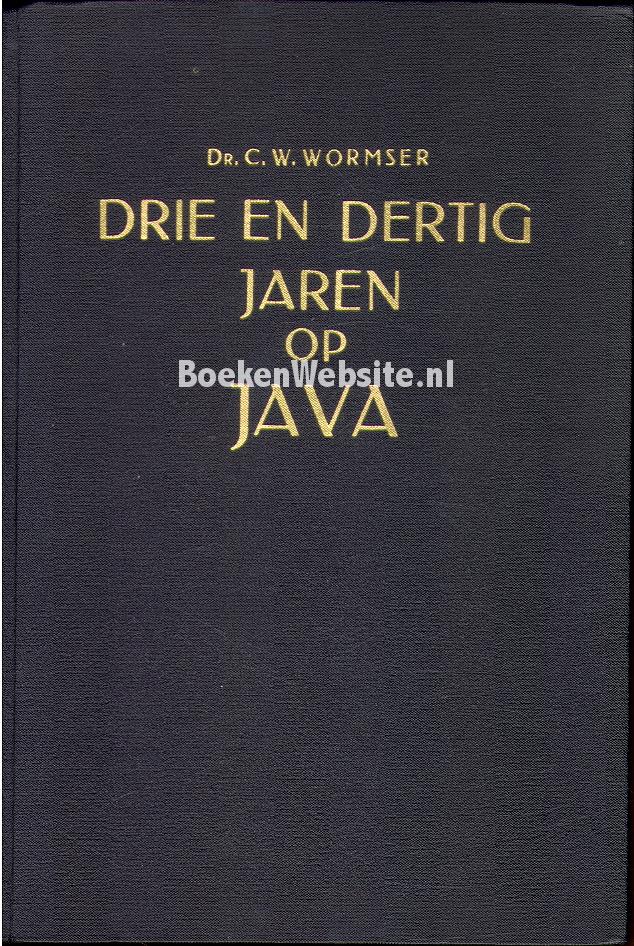 Drie En Dertig Jaren Op Java Iii Wormser C W Boekenwebsite Nl