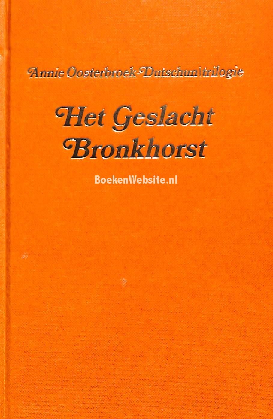 Het Geslacht Bronkhorst Trilogie Oosterbroek Dutschun Annie