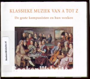 Klassieke muziek van A tot Z