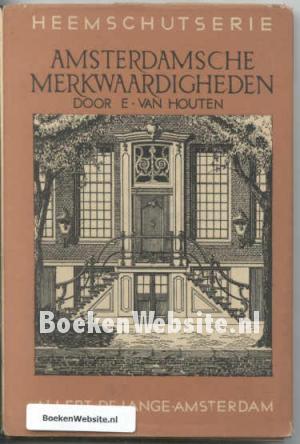 Amsterdamsche merkwaardig- heden