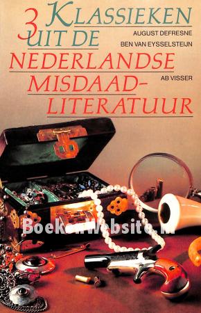 3 Klassieken uit de Nederlandse misdaadliteratuur