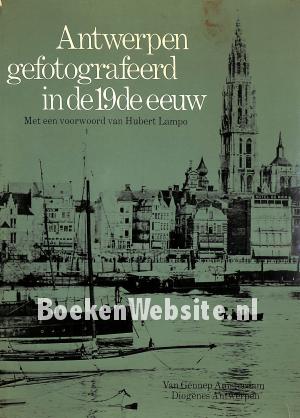 Antwerpen gefotografeerd in de 19e eeuw