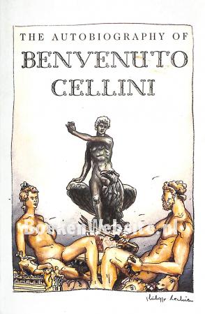 The Autobiography of Benvenuto Cellini