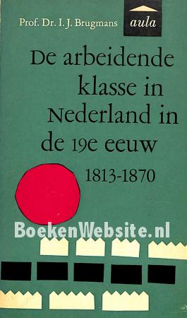 De arbeidende klasse in Nederland in de 19e eeuw