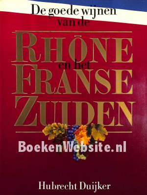 De goede Wijnen van de Rhone en het Franse zuiden