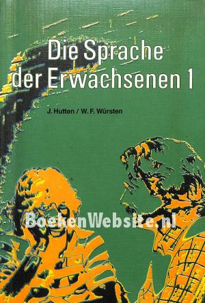 Die Sprache der Erwachsenen 1 Die Sprache der Erwachsenen 1