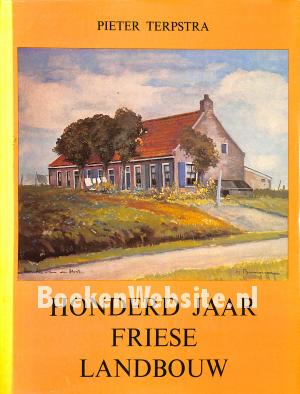 Honderd jaar Friese Landbouw