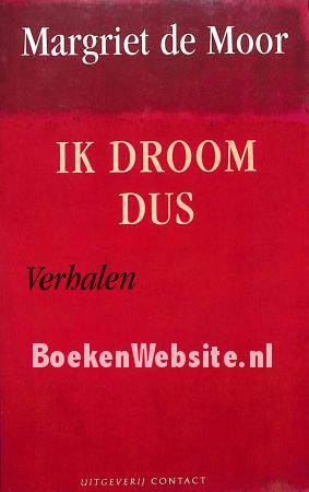 Ik droom dus