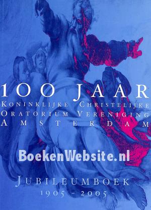 Jubileumboek 1905-2005 Oratorium Vereniging