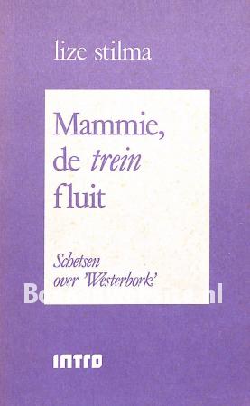 Mammie, de trein fluit