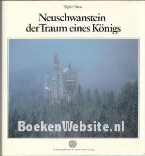 Neuschwanstein der Traum eines Königs