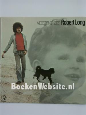 Image of Robert Long / Vroeger of later