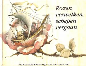 Rozen verwelken, schepen vergaan