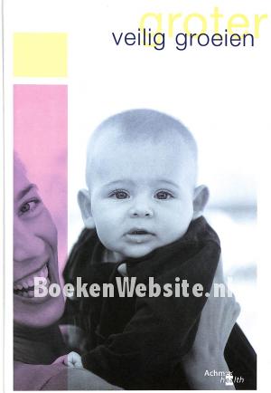 Veilig groter groeien Veilig groter groeien
