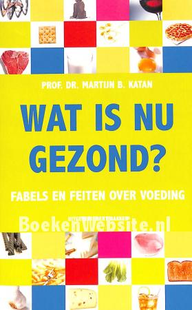 Wat is nu gezond ?