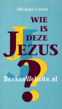 Wie is deze Jezus?