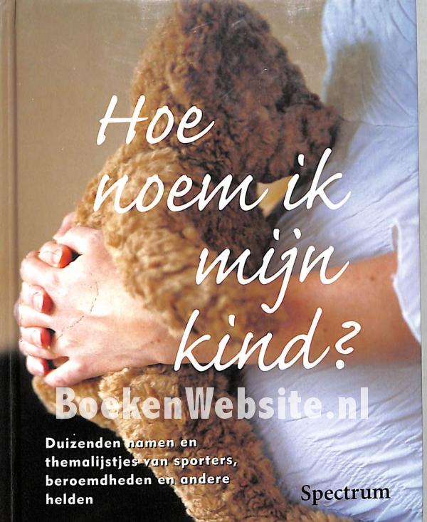 Hoe Noem Ik Mijn Kind?, Nifterinck Emma V.A. | BoekenWebsite.nl