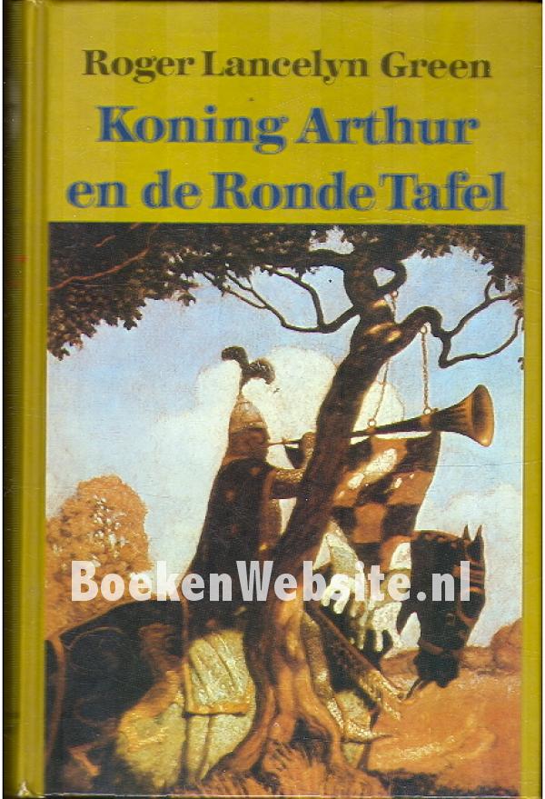 Koning Arthur en de Ronde Tafel, Green Roger Lancelyn BoekenWebsite.nl