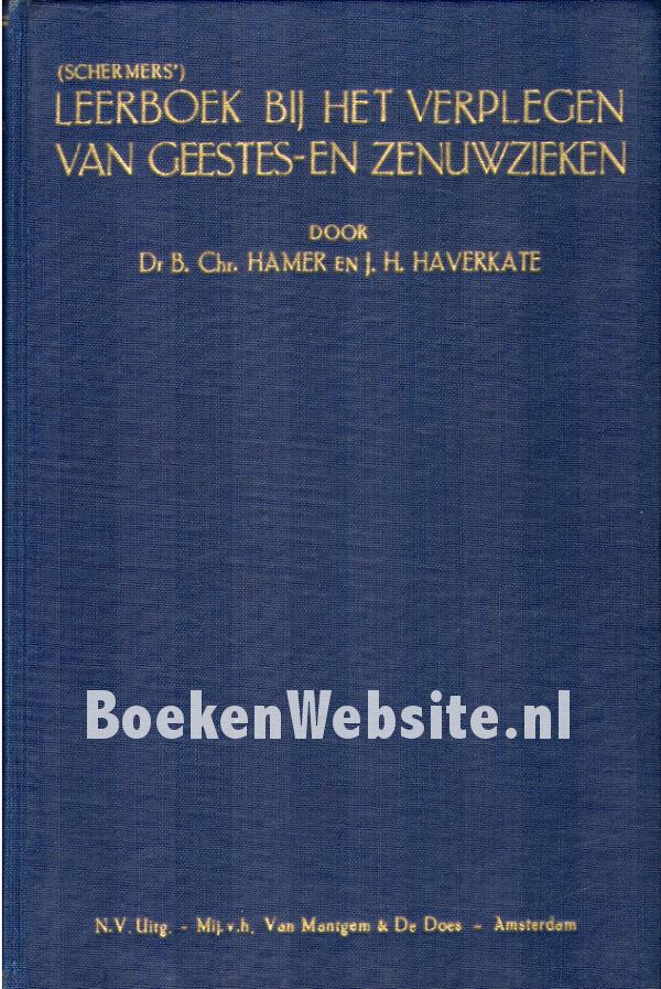 Leerboek Bij Het Verplegen Van Geestes- En Zenuwzieken, Hamer B. Chr ...