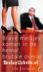 Brave meisjes komen in de hemel, brutale overal