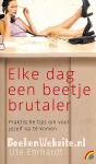 Elke dag een beetje brutaler