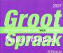 Groot Spraak 2007