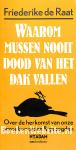 Waarom mussen nooit dood van het dak vallen