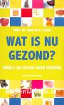 Wat is nu gezond?