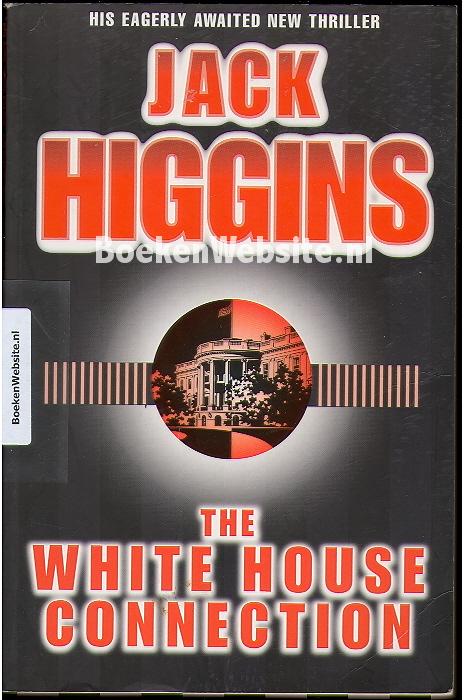 The White House Connection, Higgins Jack | Boeken Website.nl