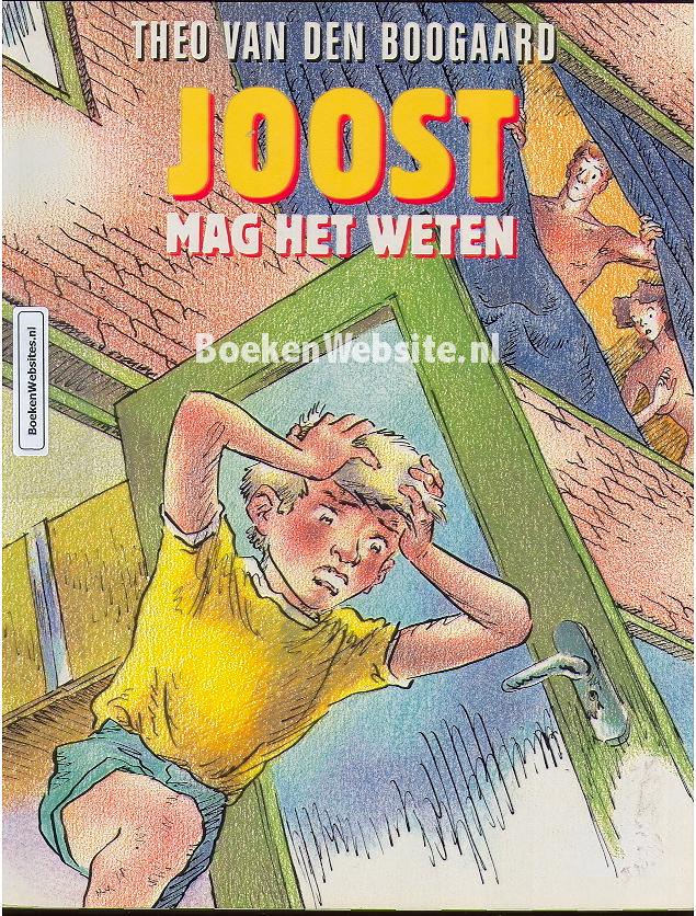 Joost Mag Het Weten Boogaard Theo Van Den Boekenwebsite Nl