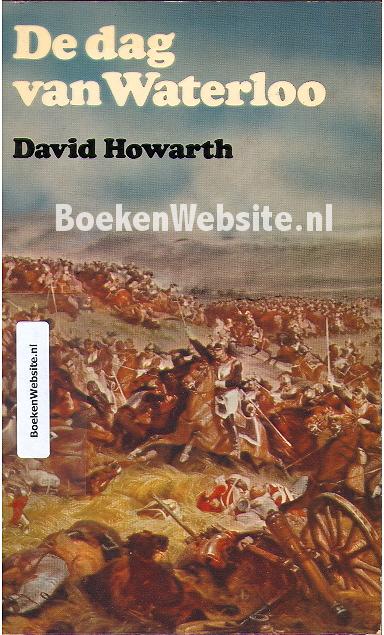 De Dag Van Waterloo Howarth David Boekenwebsite Nl