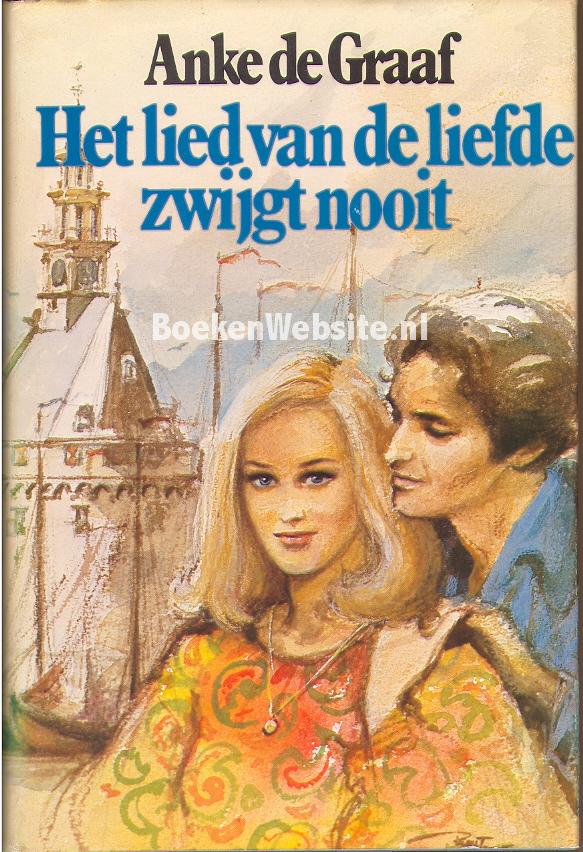 Het Lied Van De Liefde Zwijgt Nooit Graaf Anke De Boekenwebsite Nl