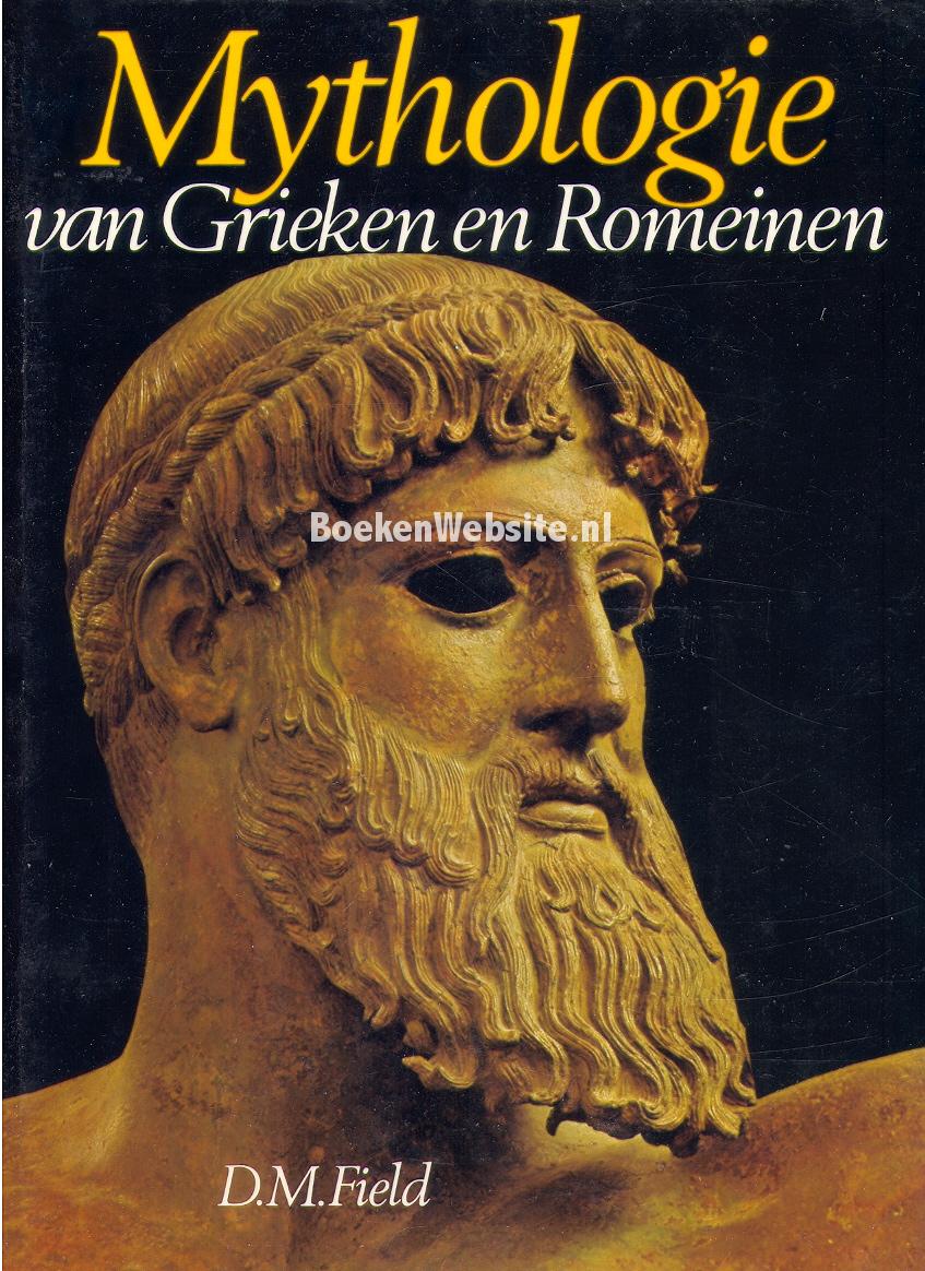 Mythologie Van Grieken En Romeinen, D.M. Field | Boeken Website.nl