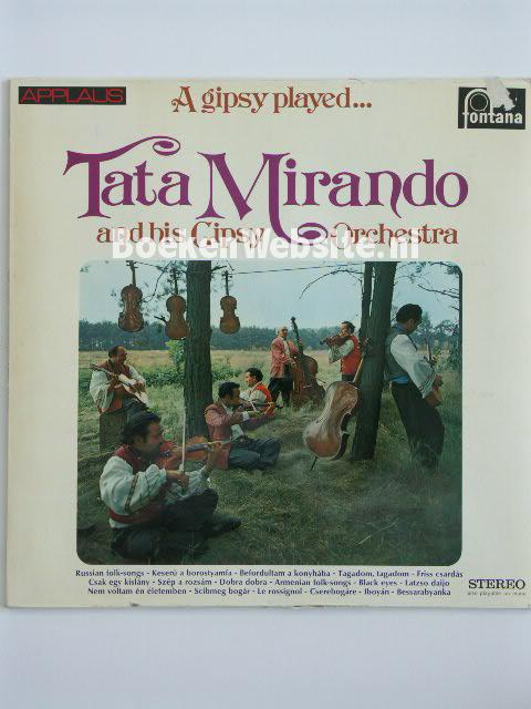 Tata Mirando and his Gipsy Orchestra / A Gipsy played...